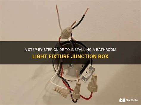 how to install bathroom light fixture junction box|light fixture junction box installation.